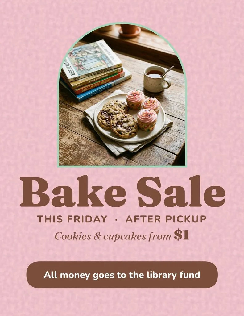 School bake sale flyer: photo of cookies and cupcakes in an arch frame on textured pink, serif headline and a library fund button