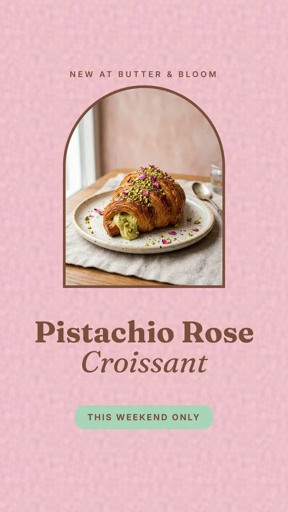 Bakery new flavor story: pistachio rose croissant photo in an arch frame on textured pink with a this weekend only tag