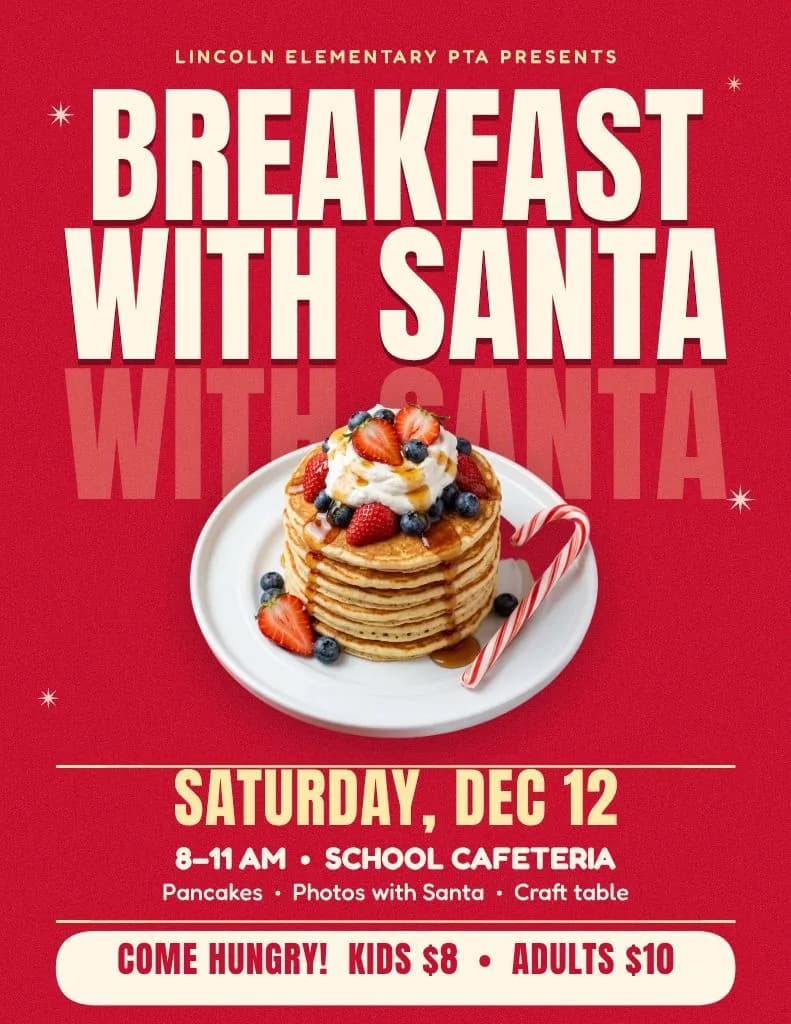 Breakfast with Santa flyer for the Lincoln Elementary PTA on red: a huge cream headline, a stack of pancakes with berries and a candy cane, Saturday, Dec 12, 8 to 11 AM in the school cafeteria and the kids and adults prices