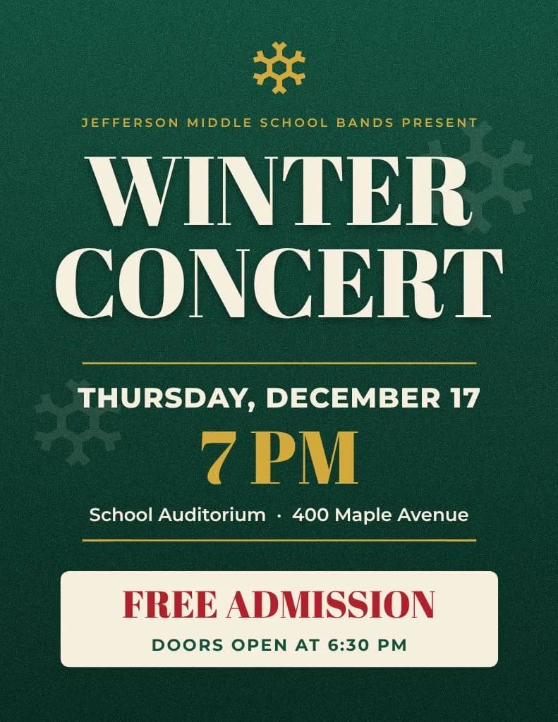 Winter concert flyer for the Jefferson Middle School bands on green: a gold snowflake, a cream serif headline, Thursday, December 17 at 7 PM, the auditorium address and a free admission card